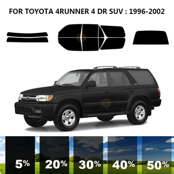 Предварительно Обработанная нанокерамика Комплект для УФ-тонировки автомобильных окон Автомобильная пленка для TOYOTA 4RUNNER 4 DR SUV 1996-2002